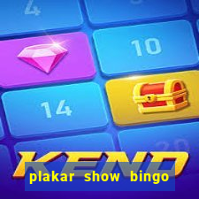 plakar show bingo ao vivo